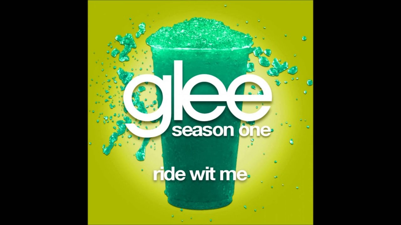 Glee Ride Wit Me (DOWNLOAD MP3+LYRICS) YouTube