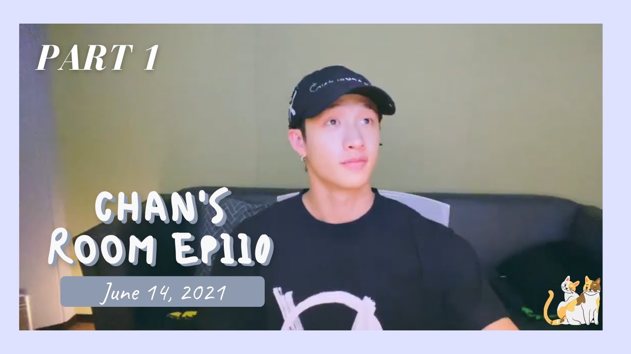 [Bang Chan Live] 210614 Chan's Room EP110 Part 1 - YouTube