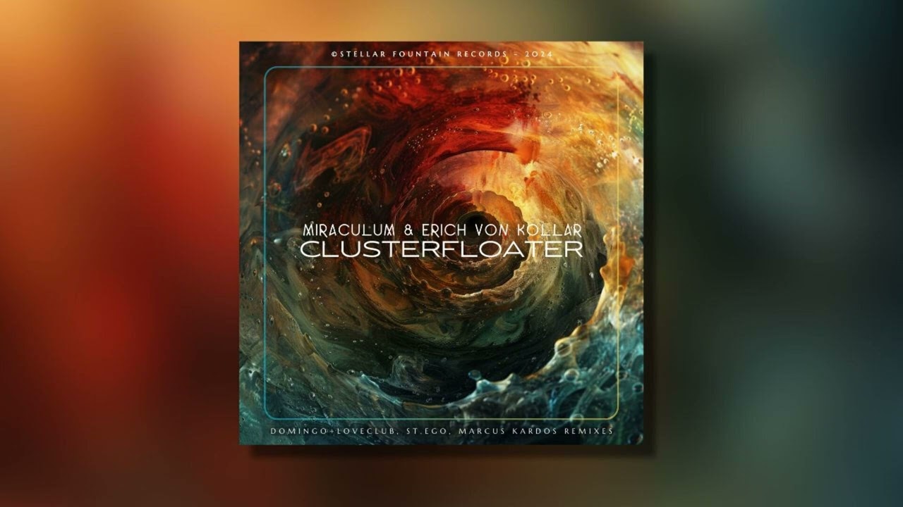 MiraculuM & Erich Von Kollar - Clusterfloater (Marcus Kardos Remix) [Stellar Fountain]