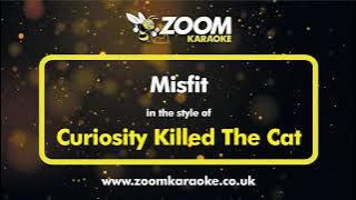 Curiosity Killed The Cat - Misfit - Karaoke Version from Zoom Karaoke