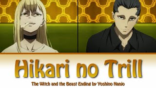 The Witch and the Beast Full Ending [Hikari no Trill] by Yoshino Nanjo| Lyrics(Romaji-English-Kanji)