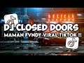 DJ CLOSED DOORS X TERBANG BERSAMAKU SLOW REMIX FULL SONG MAMAN FVNDY VIRAL TIKTOK