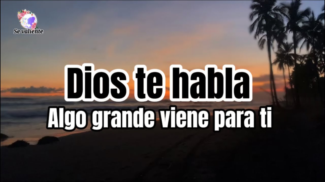 Dios te habla ahora Algo grande viene para ti NO LO IGNORES - YouTube