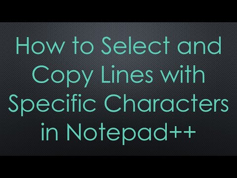 How to Select and Copy Lines with Specific Characters in Notepad+ +