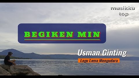Begiken Min - Usman Ginting | Lagu Karo | Lirik Lagu