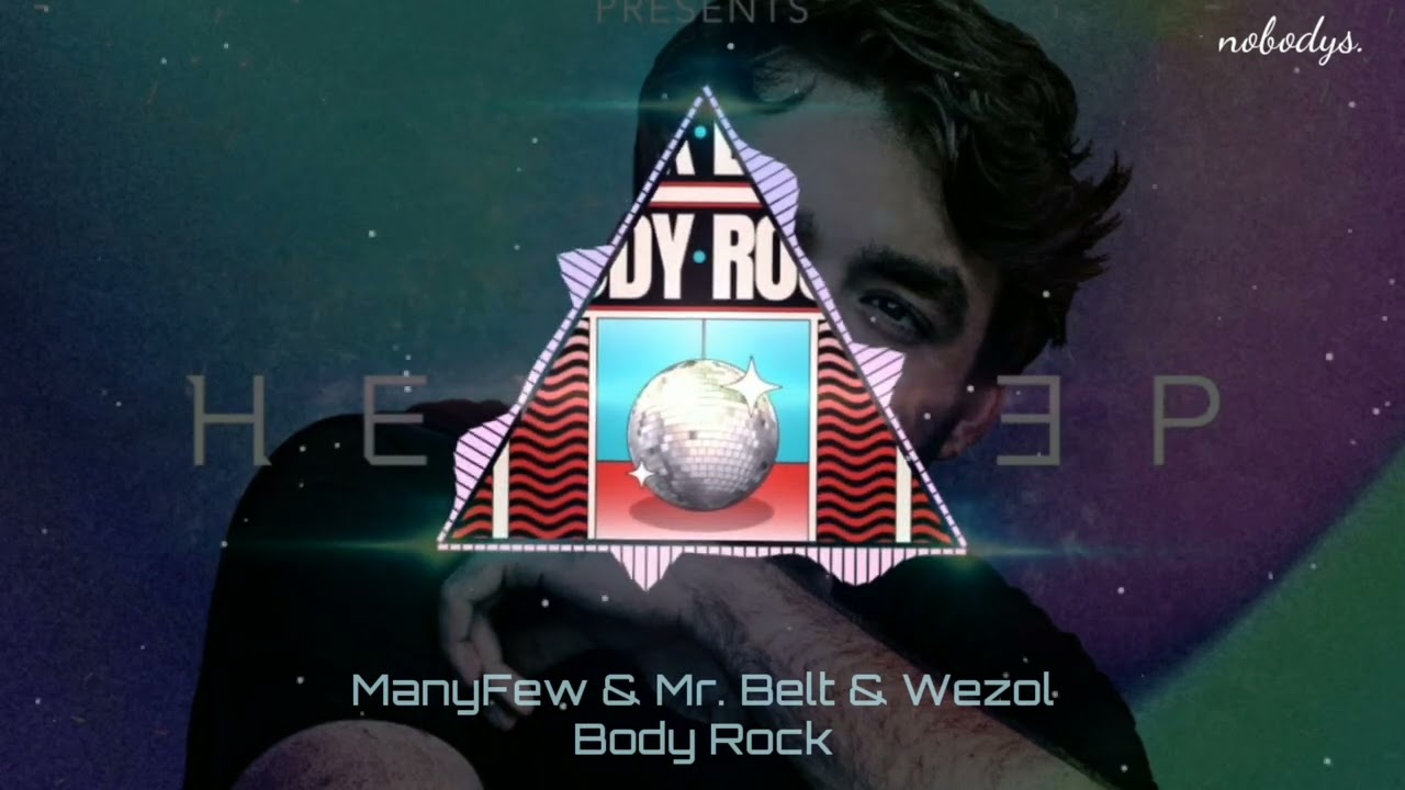 ManyFew & Mr. Belt & Wezol - Body Rock (Confirmed)