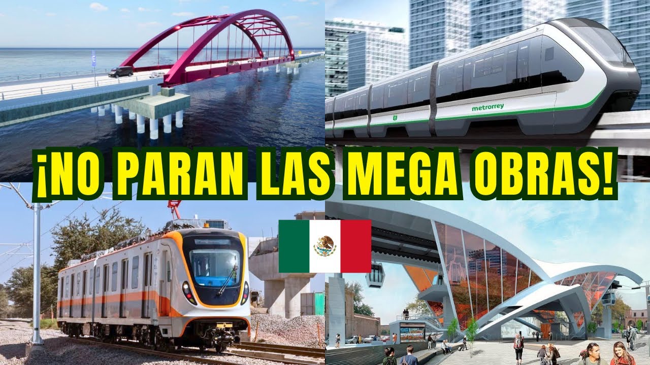 MEGA OBRAS Y MEGAPROYECTOS EN MÉXICO | ASÍ AVANZA SU CONSTRUCCIÓN A JUNIO 2025
