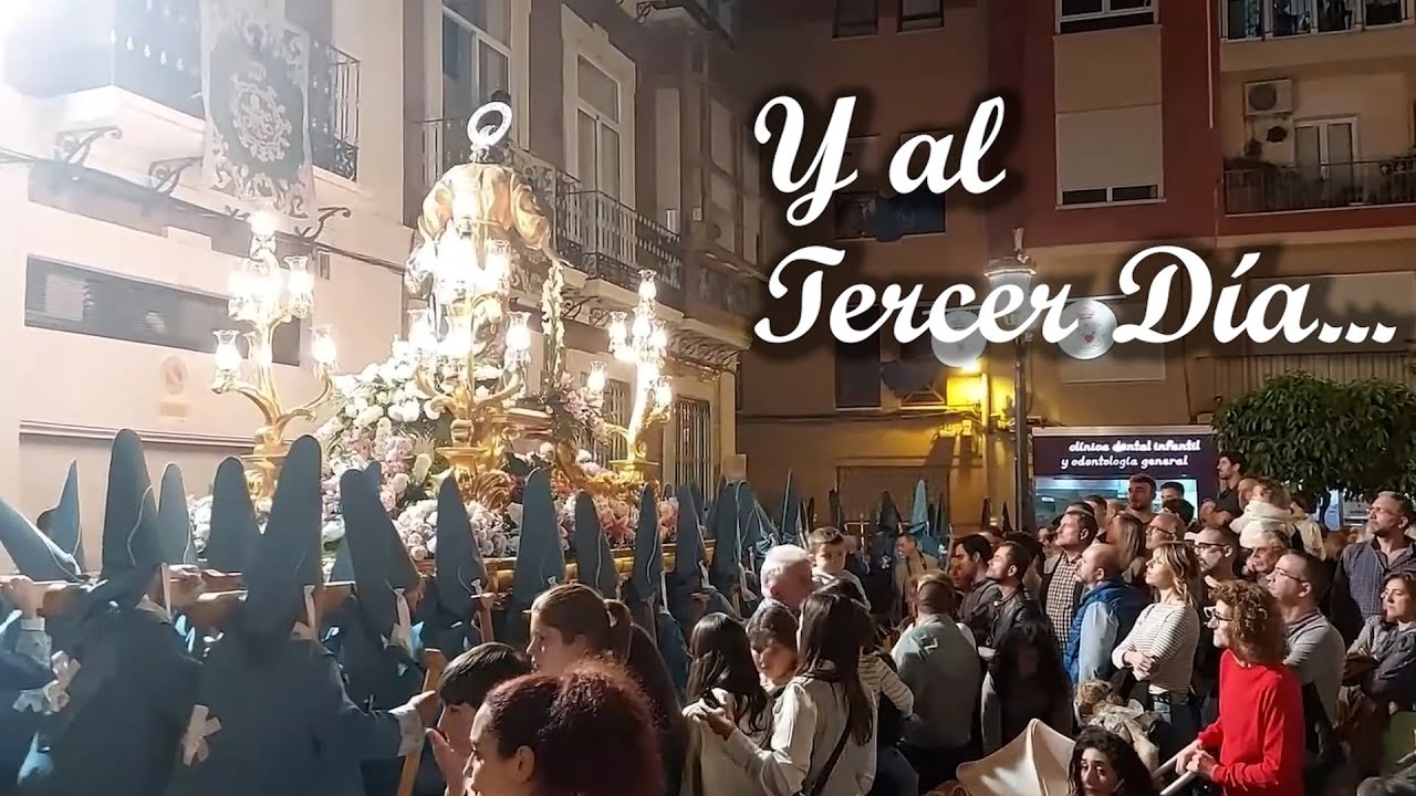 Y al Tercer Día... | San Juan Evangelista (Cofradía del Amparo, Murcia) 2024 | AM Samaritana