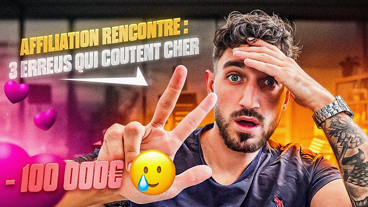 AFFILIATION DATING : 3 erreurs qui m'ont fait perdre + de 100 000€ !