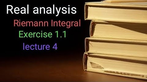 Real analysis Exercise 1.1 ( lecture 4 ) Ba/ Bsc 5th sem