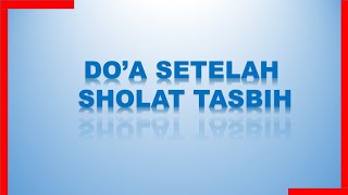 DO'A SETELAH SHOLAT TASBIH