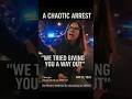 'We Tried Giving You a Way Out'   A Chaotic Assault Arrest