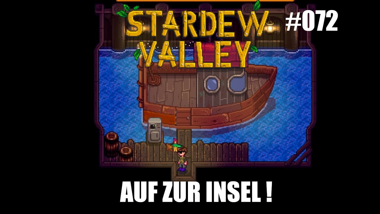 Stardew Valley [MODDED] - 072 - Auf zur INSEL !