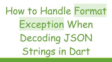 How to Handle Format Exception When Decoding JSON Strings in Dart