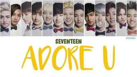 SEVENTEEN- ADORE U (아낀다) Color Coded Lyrics Han|Rom|Eng