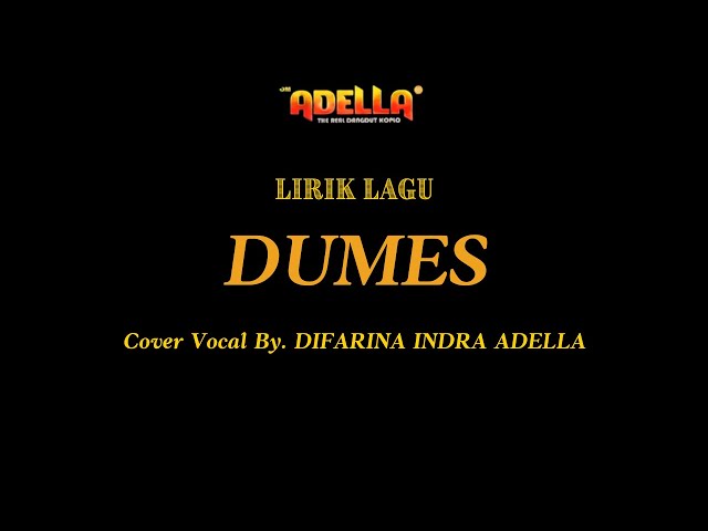 LIRIK LAGU - DUMES - Difarina Indra Adella - OM ADELLA class=