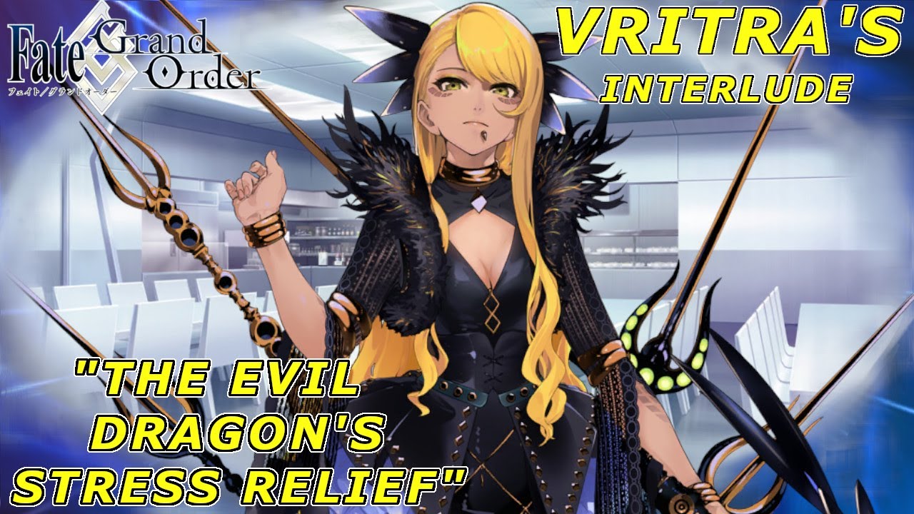 Fate/Grand Order - Vritra's Interlude "The Evil Dragon's Stress Relief"