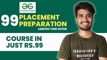 GeeksforGeeks Interview Preparation Course in Just Rs.99 | Limited Time Offer