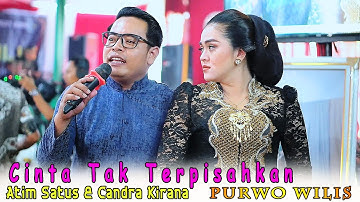 CINTA TAK TERPISAHKAN // CANDRA KIRANA & ATIM SATUS // CS PURWO WILIS // AG SOUND