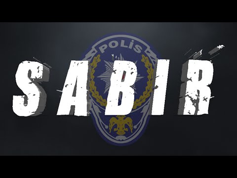 SABIR - Bir Türk Polisi Belgeseli