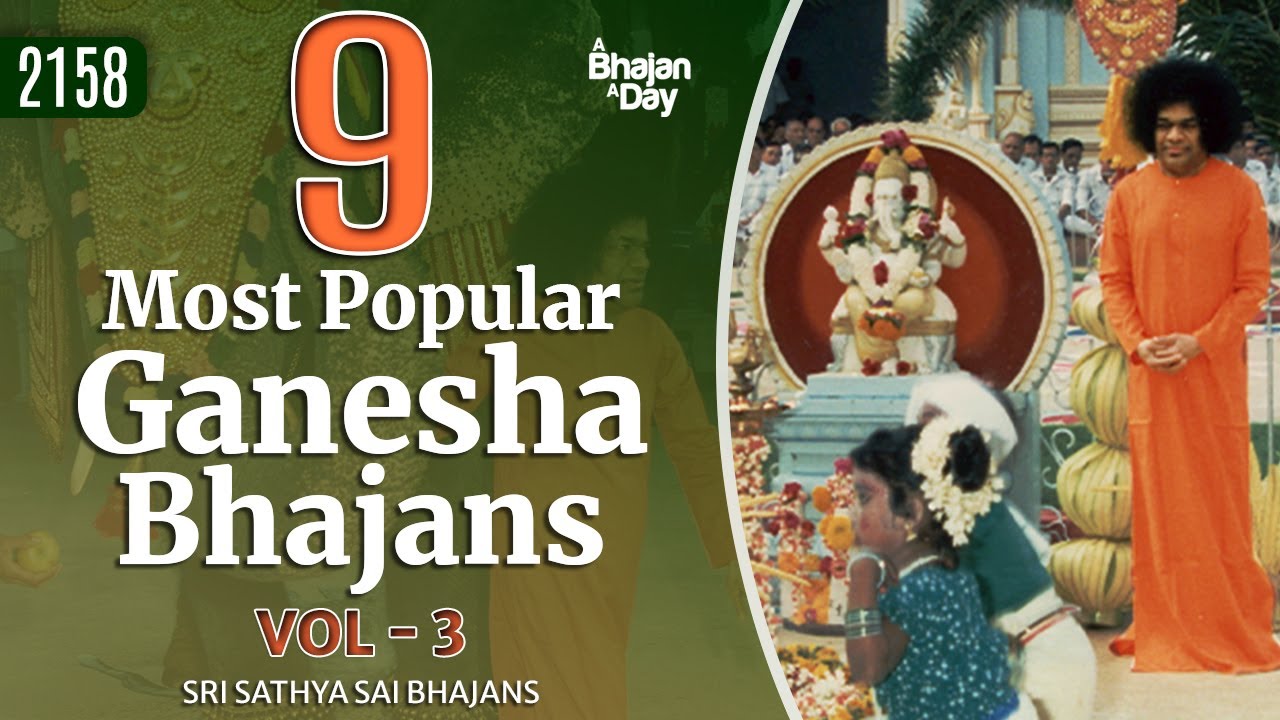 9 Most Popular Ganesha Bhajans Vol - 3 | Sri Sathya Sai Bhajans
