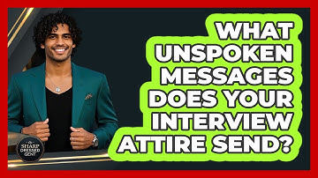What Unspoken Messages Does Your Interview Attire Send? - The Sharp Dressed Gent