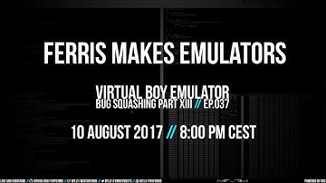 Ferris Makes Emulators Ep.037 - Bug Squashing Part XIII