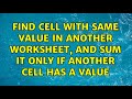 Find cell with same value in another worksheet, and sum it only if another cell has a value