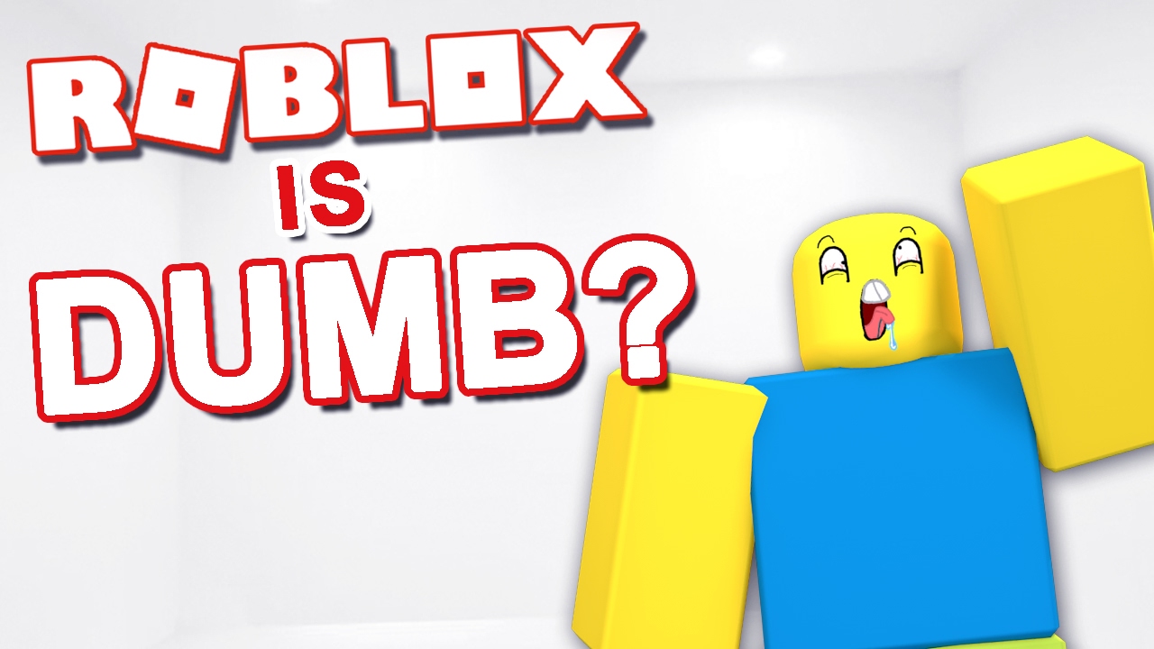 the dumb roblox