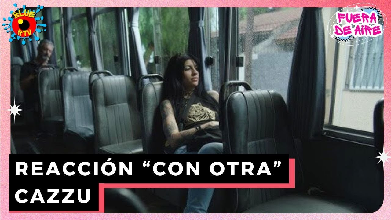 #FUERADEAIRE REACCIÓN A Cazzu - CON OTRA