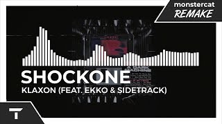 ShockOne - Klaxon (feat. Ekko & Sidetrack) [Monstercat NL Remake]