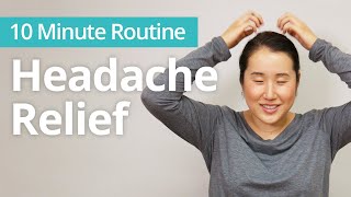 Quick HEADACHE RELIEF | 10 Minute Daily Routines