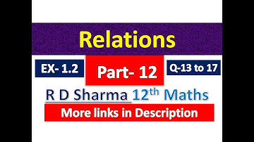 Relations | R D Sharma | Class 12th Maths Solution | Dhanpat Rai Publication | Chapter 1 | Part 12