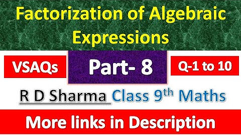 Factorization of Algebraic Expressions | Class 9th Maths | R D Sharma Solution | Chapter 5 | Part 8