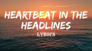 Heartbeat In The Headlines - RF || Lyric Video