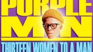 Purpleman - Thirteen Women To A Man
