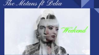 The Motans ft Delia- Weekend (cu versuri)