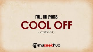 Video thumbnail of "sessi0nroad - Cool Off [ FULL HD ] Lyrics 🎵"