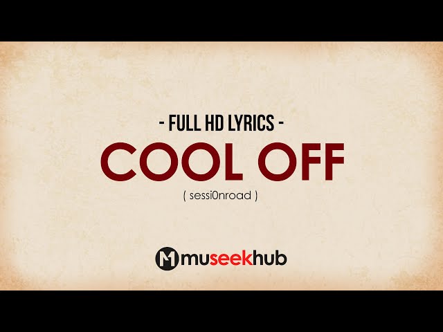 sessi0nroad - Cool Off [ FULL HD ] Lyrics 🎵 class=