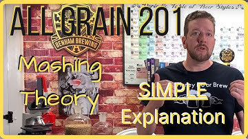 All Grain Brewing 201 - Video #2 - Mashing Theory