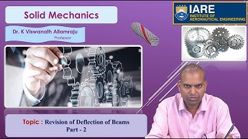 Revision of Deflection of Beams - Part - 2 by Dr. K Viswanath Allamraju