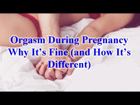 Video: Is Orgasm Harmful During Pregnancy