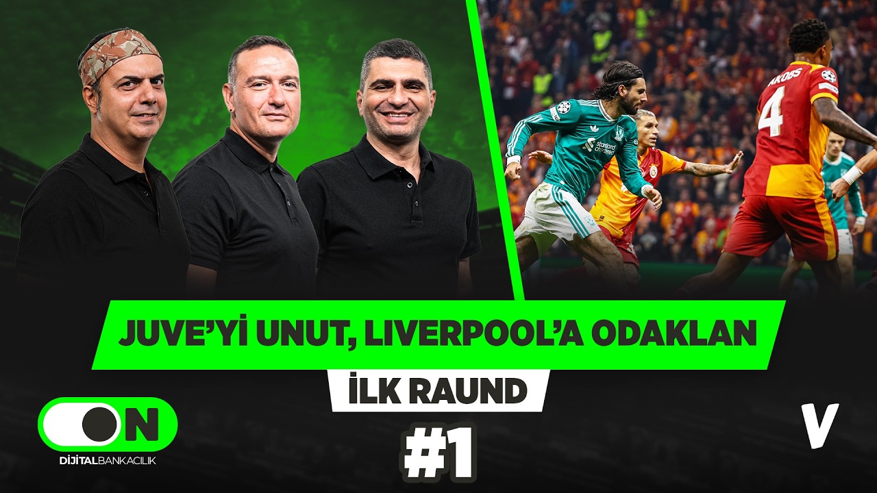 Juventus turu bitti, Galatasaray'ın Liverpool'a karşı yeni hikayeye odaklanması gerekiyor | #1