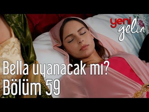 Yeni Gelin 59. Bölüm - Bella Uyanacak mı?