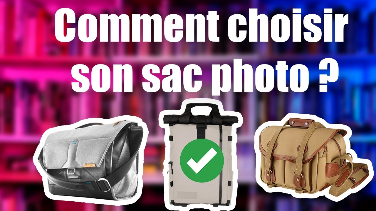 📷 Choisir son sac photo : le GUIDE ULTIME ✅