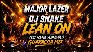 Major Lazer & Dj Snake - Lean On (Dj Rene Abrego) Guaracha Mix