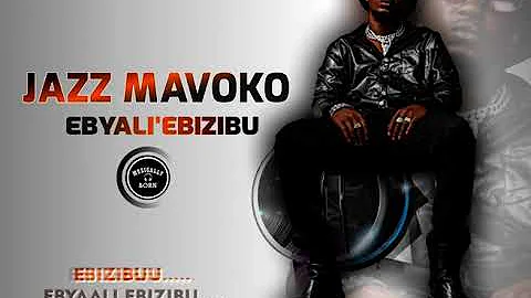 Ebyali Ebizibu | Jazz Mavoko | Official Lyrics Video
