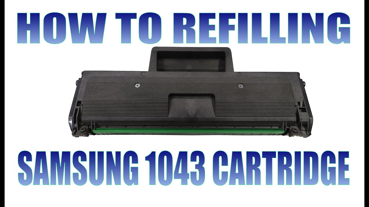 HOW TO REFILLING SAMSUNG 1043 CARTRIDGE, SAMSUNG 1043 CARTRIDGE KAISE