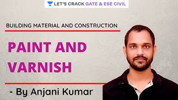 Paint And Varnish | Building Material & Construction | SSC & State PSCs | Anjani Kumar