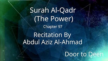 Surah Al-Qadr (The Power) Abdul Aziz Al-Ahmad  Quran Recitation